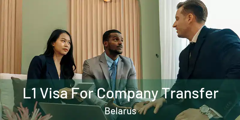  L1 Visa For Company Transfer Belarus