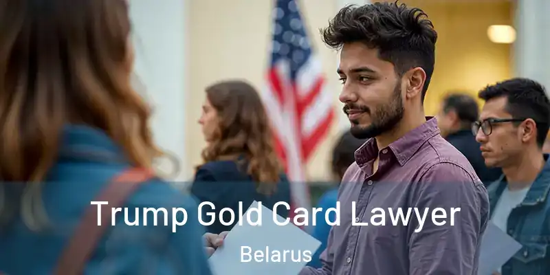  Trump Gold Card Lawyer Belarus