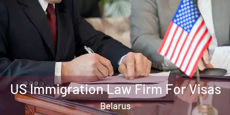  US Immigration Law Firm For Visas Belarus