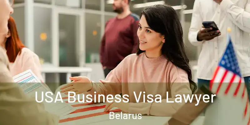  USA Business Visa Lawyer Belarus